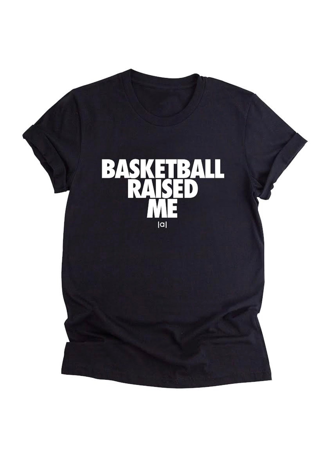Bball Raised Me T-Shirt